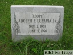 Adolph F "loopy" Luparia, Jr