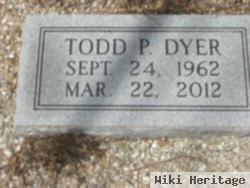 Todd P Dyer