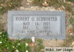 Robert O. Schroeter