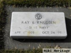 Ray E Knudsen