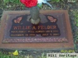 Willie A Felder