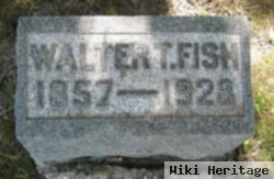 Walter T. Fish