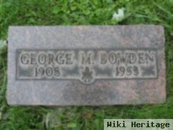 George M Bowden