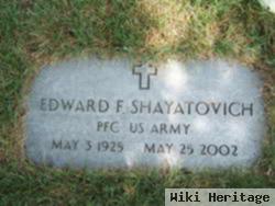 Edward F. Shayatovich