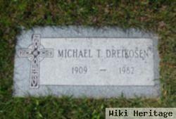 Michael T Dreikosen