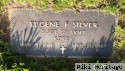 Eugene F Silver