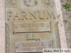 Robert E Farnum