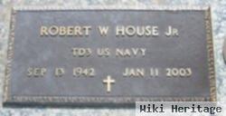 Robert W House, Jr