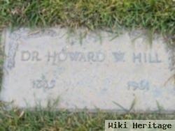 Dr Howard W Hill