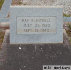 Ray K Howell