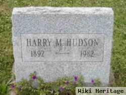 Harry M Hudson