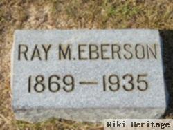 Ray M. Eberson