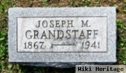 Joseph M Grandstaff