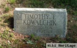 Timothy E Kowalchik