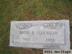 Brent R Fluckiger