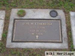 Lois M Etheredge