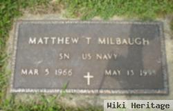 Matthew T. Milbaugh