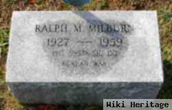 Ralph M Milburn