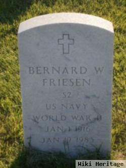 Bernard W Friesen