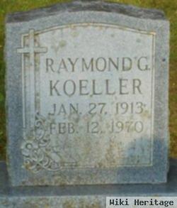 Raymond G Koeller