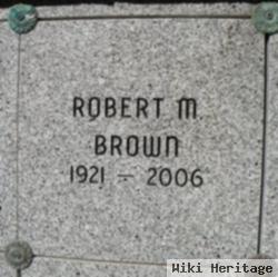 Robert M Brown