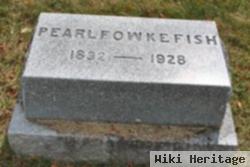 Pearl Fowke Fish