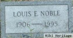 Louis E Noble
