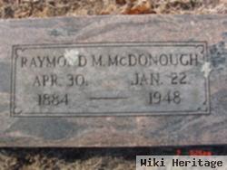 Raymond M Mcdonough