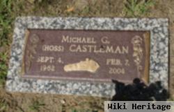 Michael G "hoss" Castleman