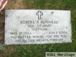 Robert A Bonneau