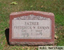 Frederick W Ehman