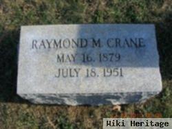 Raymond M Crane