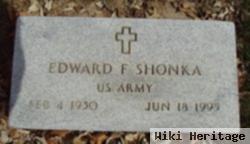 Edward F Shonka