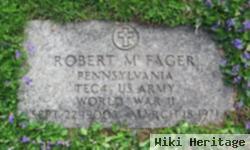 Robert M Fager