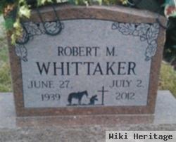 Robert M Whittaker