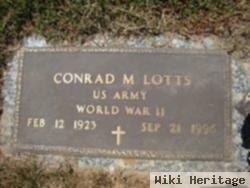 Conrad M Lotts