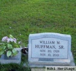 William M Huffman, Sr