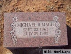 Michael B Mach