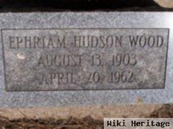 Ephriam Hudson "hudson" Wood