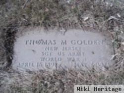 Thomas M Golden