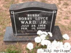 Bobby Loyce "bubba" Ward, Jr