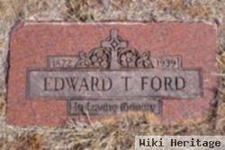 Edward T Ford