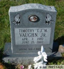 Timothy M "t.j." Vaughn, Jr