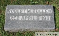 Robert M Bullen