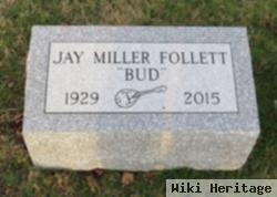 Jay Miller "bud" Follett