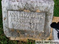 Ann Elizabeth Frisbie Bull