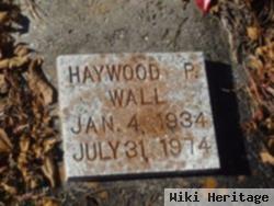 Haywood P Wall