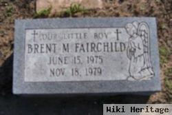 Brent M Fairchild