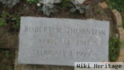 Robert M Thornton