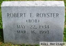 Robert E "bob" Royster